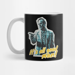 Its All Good Man Mug